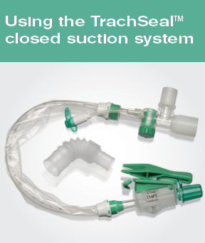 Using the TrachSeal closed suction system